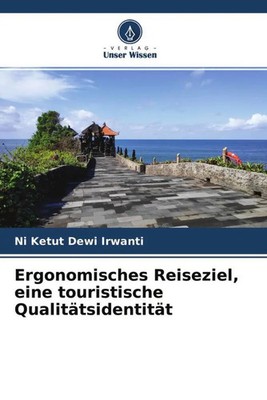 Ni Ketut Dewi Irwanti (u. a.) | Ergonomisches Reiseziel, eine touristische...