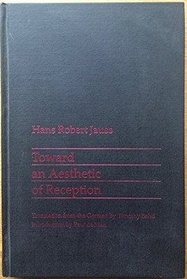 Towards an Aesthetic of Literary Reception - Jauss, Hans Robert