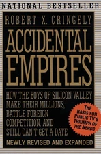 Accidental Empires: How the Boys of Silicon Valley Make Their Millions, Batt...