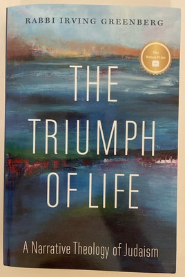 TRIUMPH OF LIFE God Theology Judaism Humanity Ethics by Rabbi Irving Greenberg