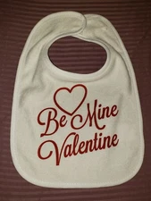Be Mine Valentine Valentines Day Heart Love Handmade White Baby Bib