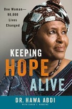 Keeping Hope Alive: One Woman: 90,000 Lives C... 9781455503766 by Abdi, Dr. Hawa