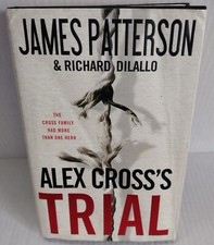 Alex Cross's TRIAL by James Patterson and Richard DiLallo (2009, Hardcover)