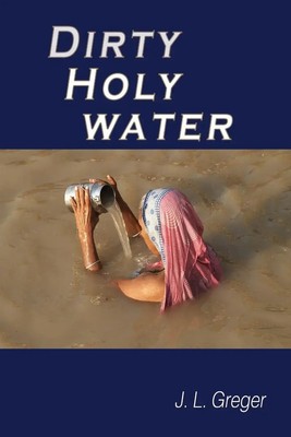 J. L. Greger | Dirty Holy Water | Taschenbuch | Englisch (2020) | Bug Press
