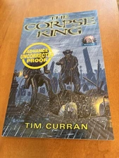 The Corpse King by Tim Curran, Advance Uncorrected Proof, Novella Series #21