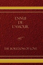 Ennui De L'amour: The Boredom Of Love by Alec Martinez (English) Paperback Book