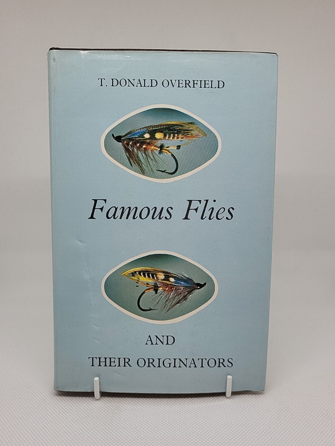 Famous Flies And Their Originators - Overfield, T Donald: Hardback 1st Ed 1972