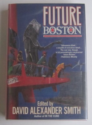 Future Boston The History of a City 1990-2100 signed by David Alexander Smith HC