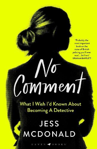 No Comment: What I Wish I'd Known About Becoming A Detective - Image 6