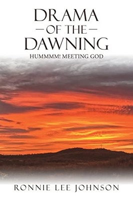 Drama of the Dawning : Hummmm! Meeting God -  NEW Ronnie Lee John 2022
