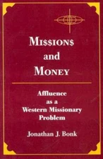 Missions and Money: Affluence As a Western Missionary Problem (American S - GOOD