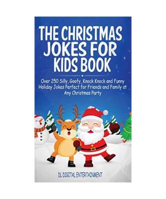 The Christmas Jokes for Kids Book: Over 250 Silly, Goofy, Knock Knock ...