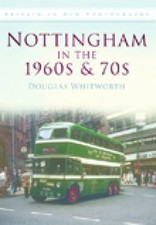 Nottingham in the 1960s and 70s, Paperback by Whitworth, Douglas, Brand New, ...