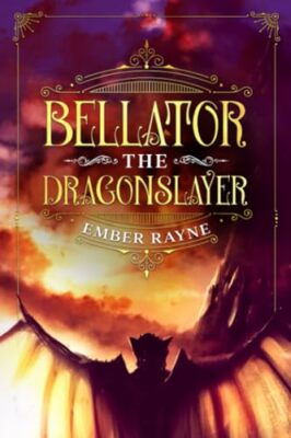 Rayne - Bellator the Dragonslayer - New paperback or softback - X555z