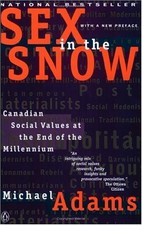 SEX IN THE SNOW : CANADIAN SOCIAL VALUES AT THE END OF THE By Michael Adams *VG*