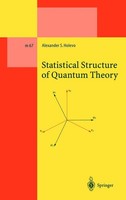 Statistical Structure Of Quantum Theory Alexander S. Holevo