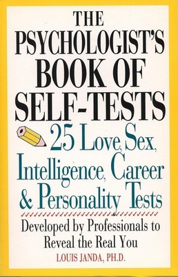 The Psychologist's Book Of Self-Tests: 25 Love, Sex, Intelligence, Career, A...