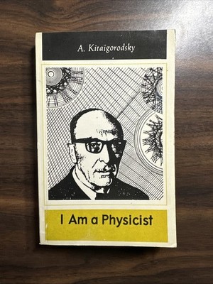 I Am A Physicist By A. Kitaigorodsky