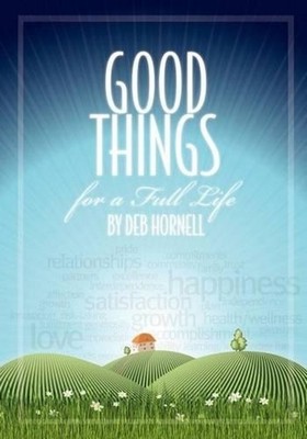 Good Things for a Full Life by Deb Hornell (English) Paperback Book