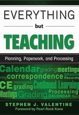 Everything but Teaching: Planning, Paperwork,...