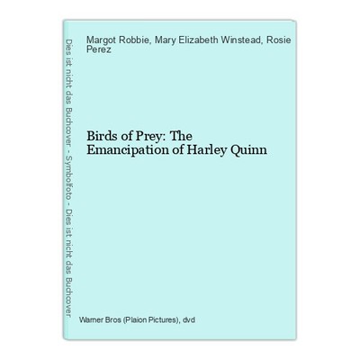 Birds of Prey: The Emancipation of Harley Quinn Robbie, Margot, Mary Elizabeth W