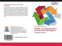 El LíDer, La OrganizacióN Y La DireccióN EstratéGica Fidel Francisco Alvarez Gai