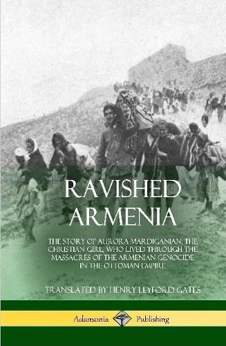 Thumbnail - Aurora Mardiganian Henry Leyford Gates Ravished Armenia (gebundene