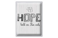 Blechschild Spruch 30X40 Cm Hope Hold On. Pain Ends WeißEs Deko Schild