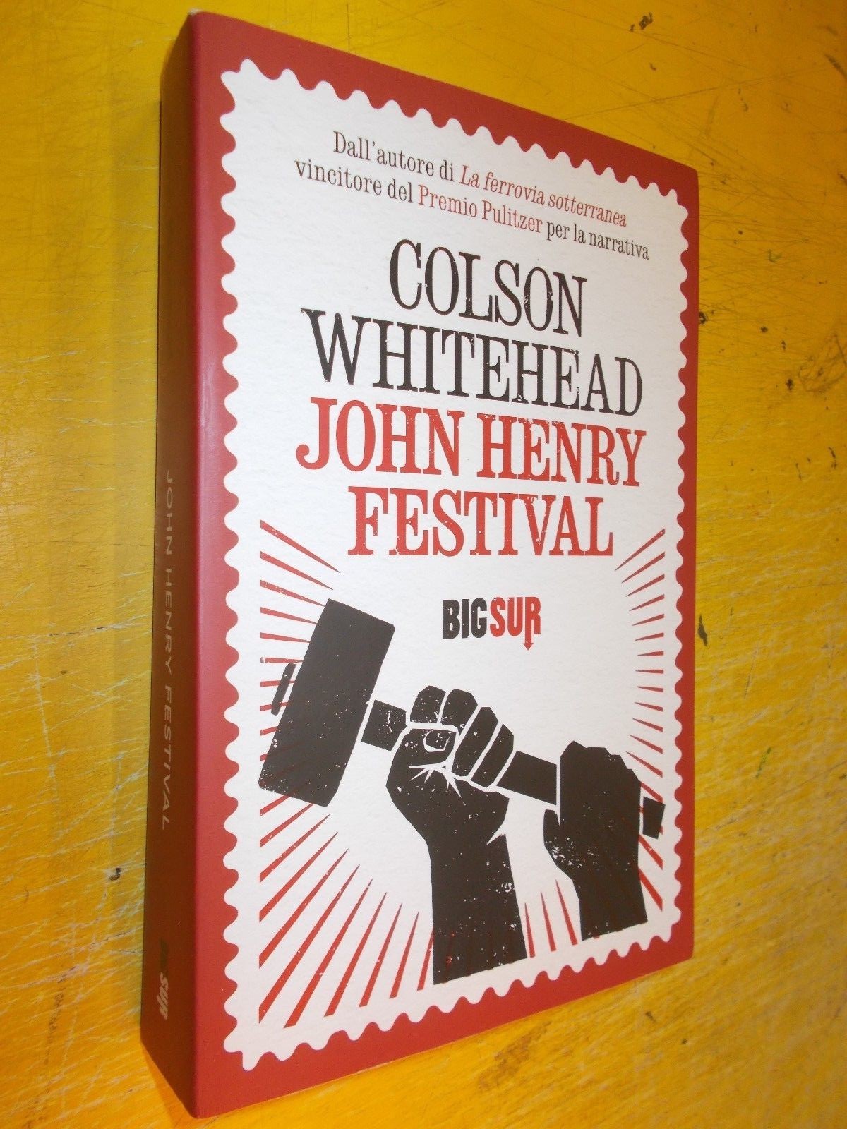 COLSON WHITEHEAD JOHN HENRY FESTIVAL 26°BIG SUR 2018 NUOVO!UN ROMANZO BELLISSIMO