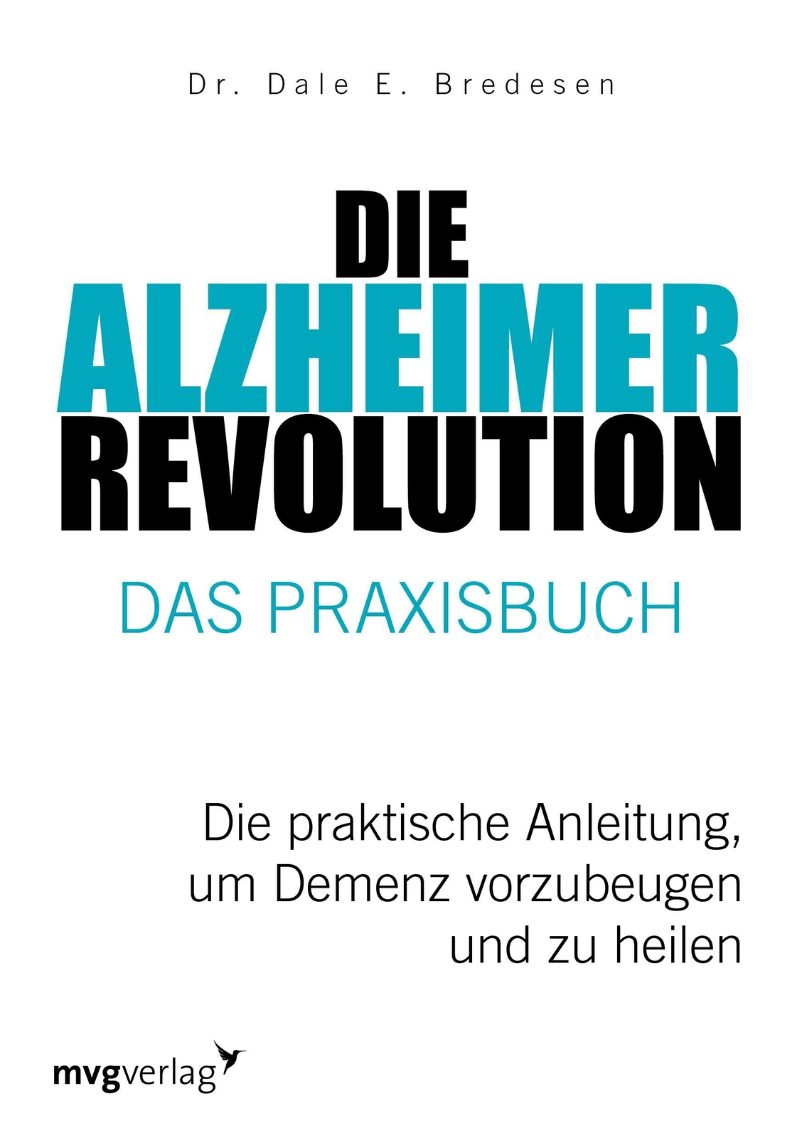 Die Alzheimer-revolution - Das Praxisbuch | Dale E. Bredesen |