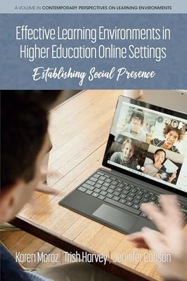 Effective Learning Environments in Higher Education Onl -  NEW Karen Moroz 2022-