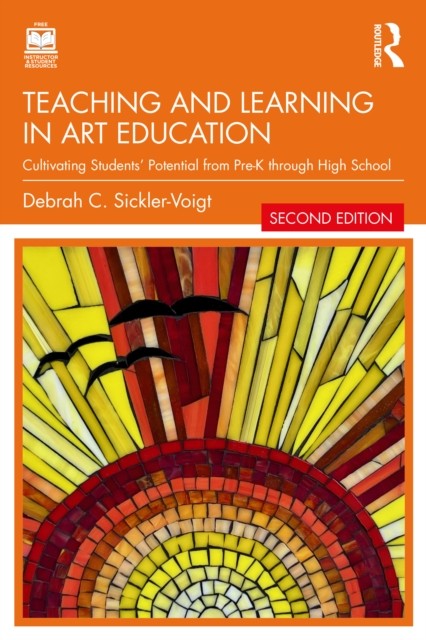 Teaching And Learning In Art Education : Cultivating Students Potential From Pre-K Through High School Debrah C. (Middle Tennessee State University, Usa) Sickler-Voigt - Image 4