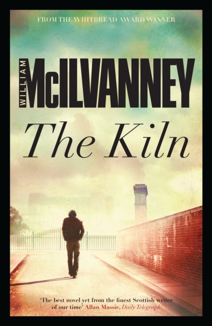 The Kiln by William McIlvanney (Paperback Book)