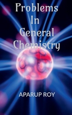 Aparup Roy Problems in General Chemistry (Taschenbuch)