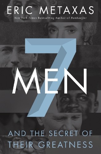Seven Men by Eric Metaxas - 9780718030957