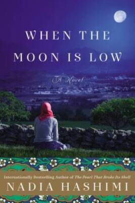 When the Moon Is Low: A Novel - Hardcover By Hashimi, Nadia - GOOD