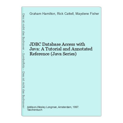JDBC Database Access with Java: A Tutorial and Annotated Reference (Java Series)