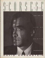 The Scorsese Picture: The Art and Life of Martin Scorsese by Ehrenstein, David