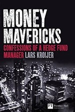 Money Mavericks : Confessions of a Hedge Fund Manager Paperback L