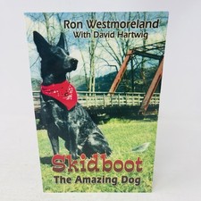 Skidboot Amazing Dog Ronald Westmoreland David Hartwig 2002 PB SIGNED By Dog