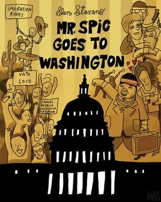 Stavans - Mr. Spic Goes to Washington - New paperback or softback - X555z
