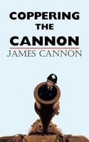 Coppering The Cannon James Cannon Taschenbuch Kartoniert / Broschiert Englisch