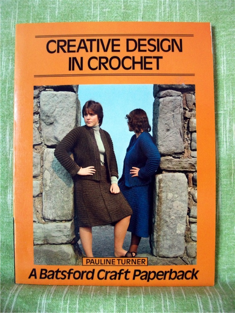 CREATIVE DESIGN IN CROCHET; Pauline Turner; Batsford Paperback; VG