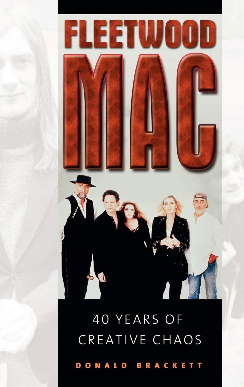 Fleetwood Mac: 40 Years of Creative Chaos, Donald Brackett, New Book