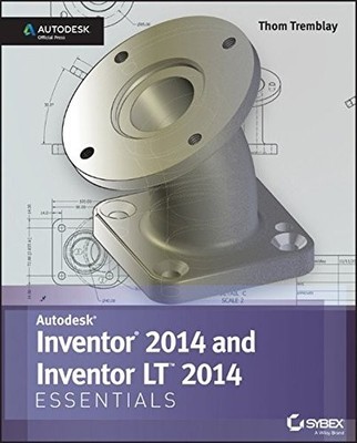 INVENTOR 2014 AND INVENTOR LT 2014 ESSENTIALS: AUTODESK By Thom Tremblay *VG+*