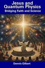 Dennis Gilbert Jesus and Quantum Physics (Paperback) (UK IMPORT)