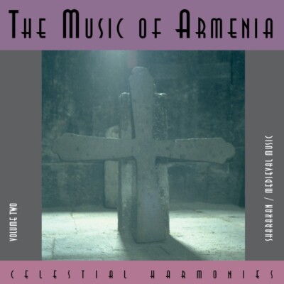 The Music of Armenia Vol. 2: Sharakan - Sharakan Early Music Ensemble