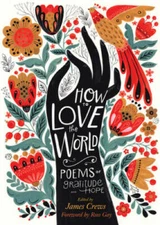 How to Love the World: Poems of Gratitude and Hope - Paperback - VERY GOOD