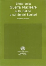 EFFETTI DELLA GUERRA NUCLEARE SULLA SALUTE Effects of Nuclear War on Health 1987