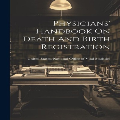 Physicians' Handbook On Death And Birth Registration Creative Med